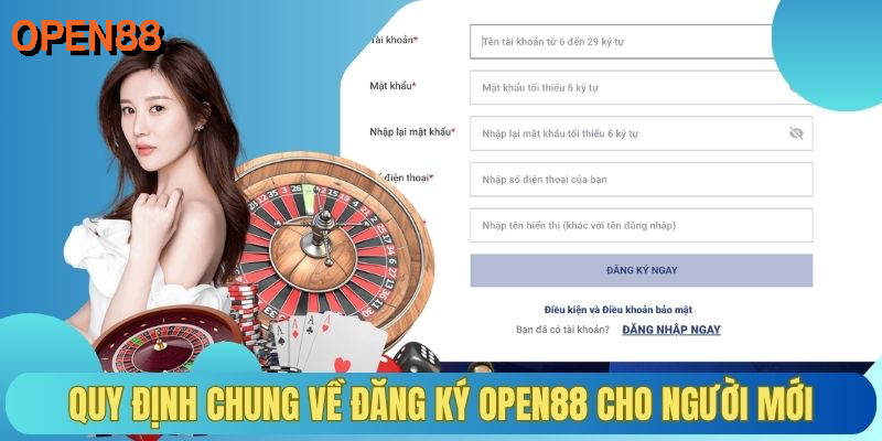 Quy định chung về đăng ký OPEN88 cho người mới