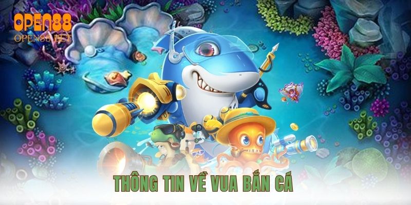 Thông tin về Vua Bắn Cá