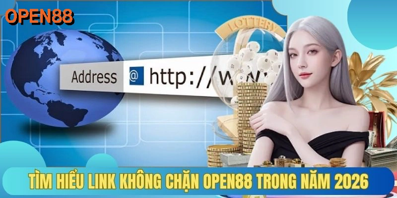 Tìm hiểu link không chặn OPEN88 trong năm 2025
