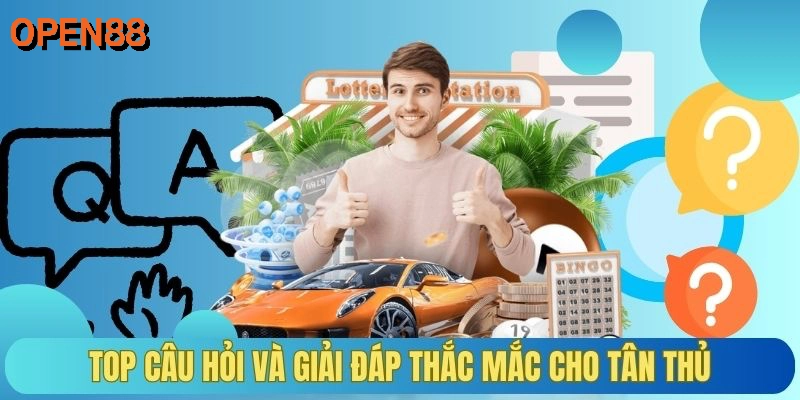 Top câu hỏi và giải đáp thắc mắc cho tân thủ